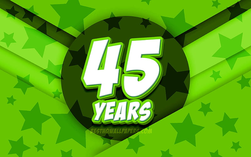 Happy 45 Years Birtay, comic 3D letters, Birtay Party, green stars background, Happy 45th birtay, 45th Birtay Party, artwork, Birtay concept, 45th Birtay, HD wallpaper