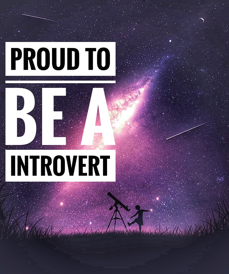 Introvert Love, inspiration, introvert, human, quotes, space, psychology, personality, usa, pakistan, australia, HD phone wallpaper