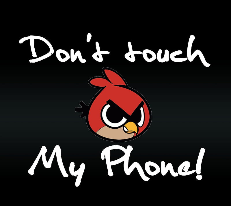 dont touch, angry bird, comedy, funny, new, phone, quote, saying, sign, HD wallpaper