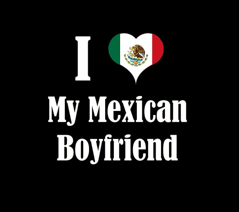 Love My Mexican BF, boyfriend, heart, mexico, mine, mio, novio, HD wallpaper