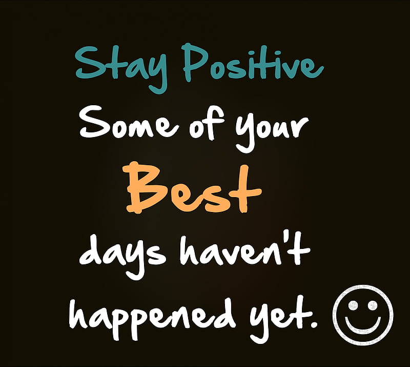 Stay Positive, best, quote, HD wallpaper