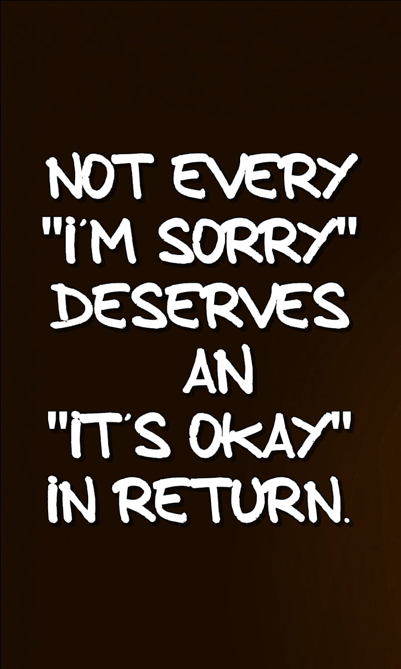 not every sorry, cool, deserves, life, new, okay, quote, saying, sign, HD phone wallpaper