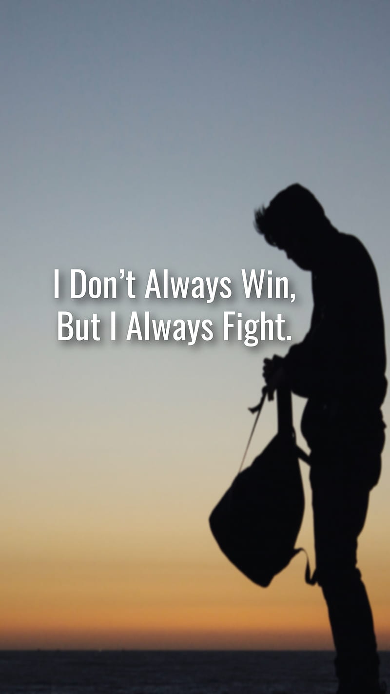 Always win/fight, android, but, don't, fight, motivational, new, quotes, win, HD phone wallpaper