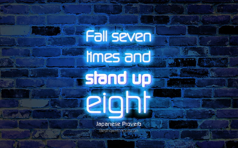 Fall seven times and stand up eight blue brick wall, Japanese Proverb Quotes, popular quotes, neon text, inspiration, Japanese Proverb, quotes about life, HD wallpaper