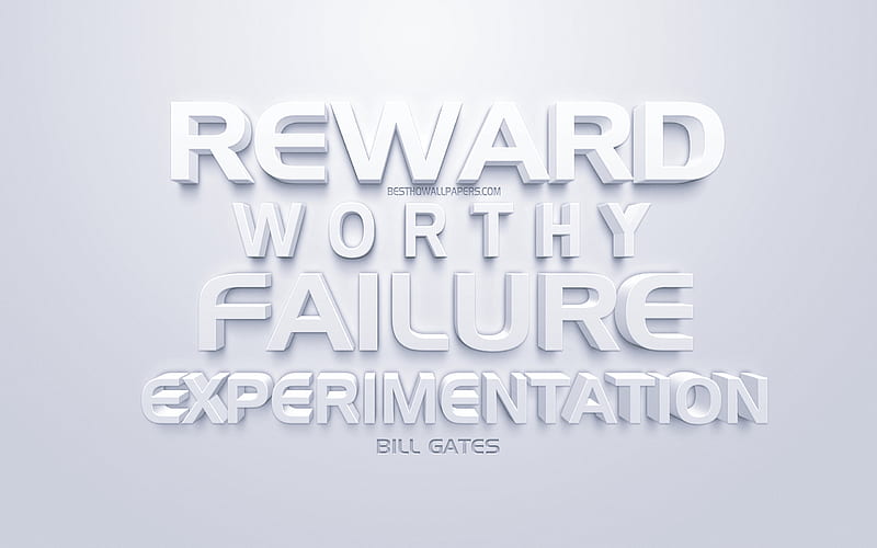 Reward worthy failure experimentation, Bill Gates quotes, white 3d art, popular quotes, quotes about failure, inspiration, white background, motivation, HD wallpaper