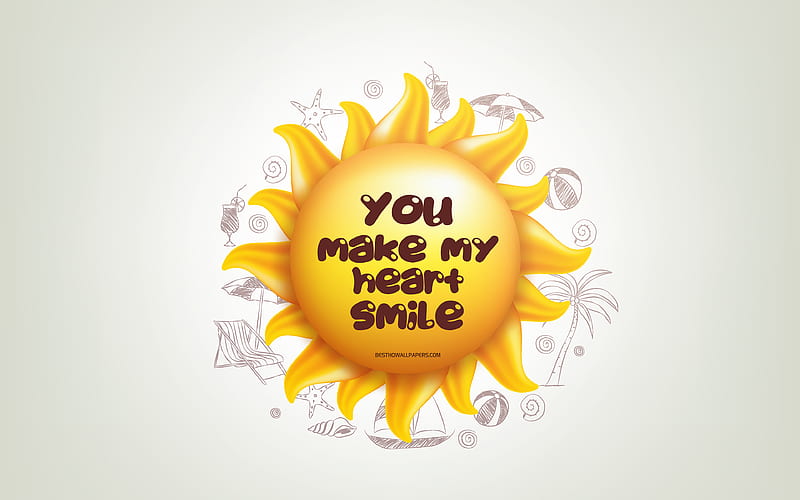 You make my heart smile 3D sun, positive quotes, 3D art, creative art, wish for a day, quotes about Smile, motivation quotes, HD wallpaper