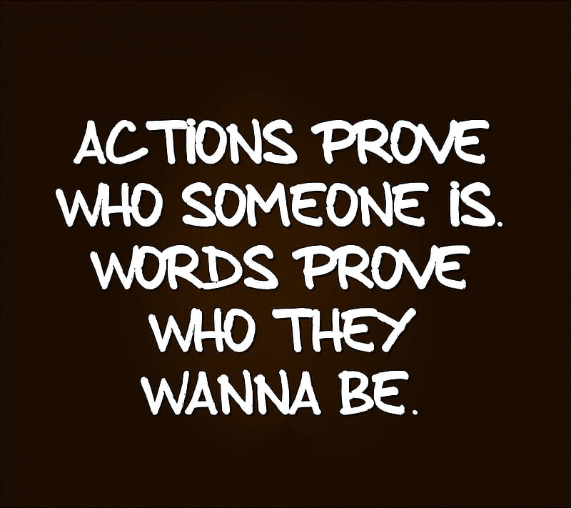 actions prove, cool, life, new, people, quote, saying, sign, words, HD wallpaper