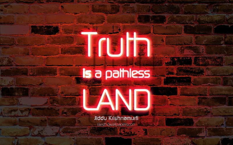Truth is a pathless land orange brick wall, Jiddu Krishnamurti Quotes, neon text, inspiration, Jiddu Krishnamurti, quotes about truth, HD wallpaper