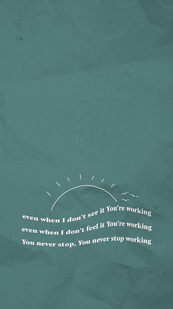 Youre working, aesthetic green, aesthetic sun, christian, father, inspiration, jesus, luvujesus, olive green, quotes, words, HD phone wallpaper