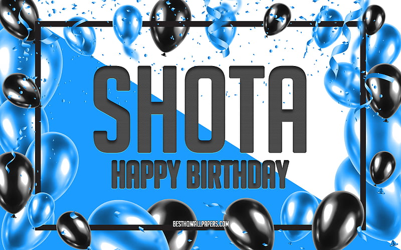 Happy Birtay Shota, Birtay Balloons Background, popular Japanese male names, Shota, with Japanese names, Blue Balloons Birtay Background, greeting card, Shota Birtay, HD wallpaper