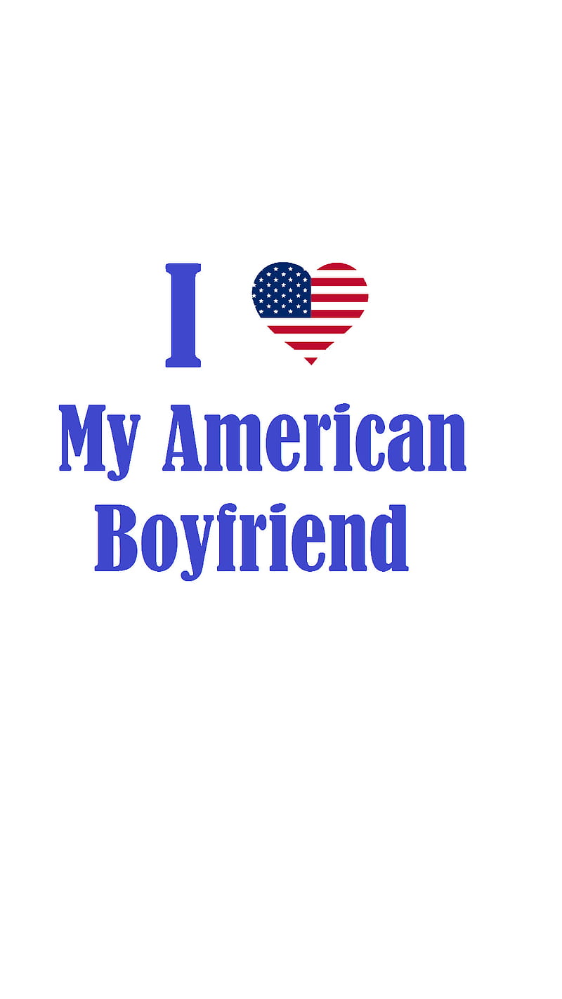 My American BF, american, bf, boyfriend, love, united states, HD phone wallpaper
