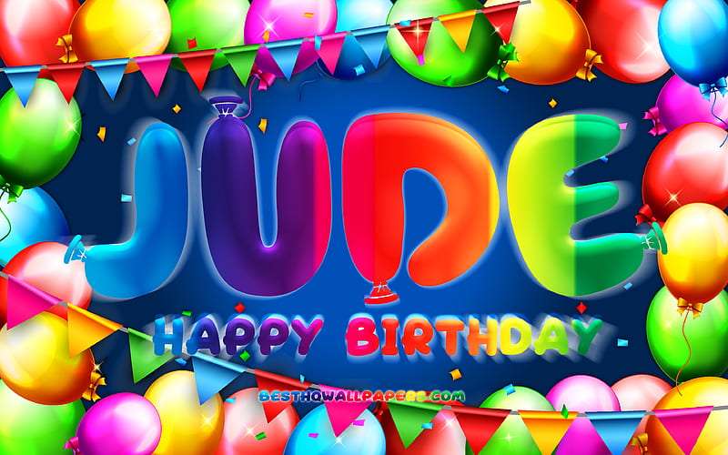 Happy Birtay Jude colorful balloon frame, Jude name, blue background, Jude Happy Birtay, Jude Birtay, popular american male names, Birtay concept, Jude, HD wallpaper