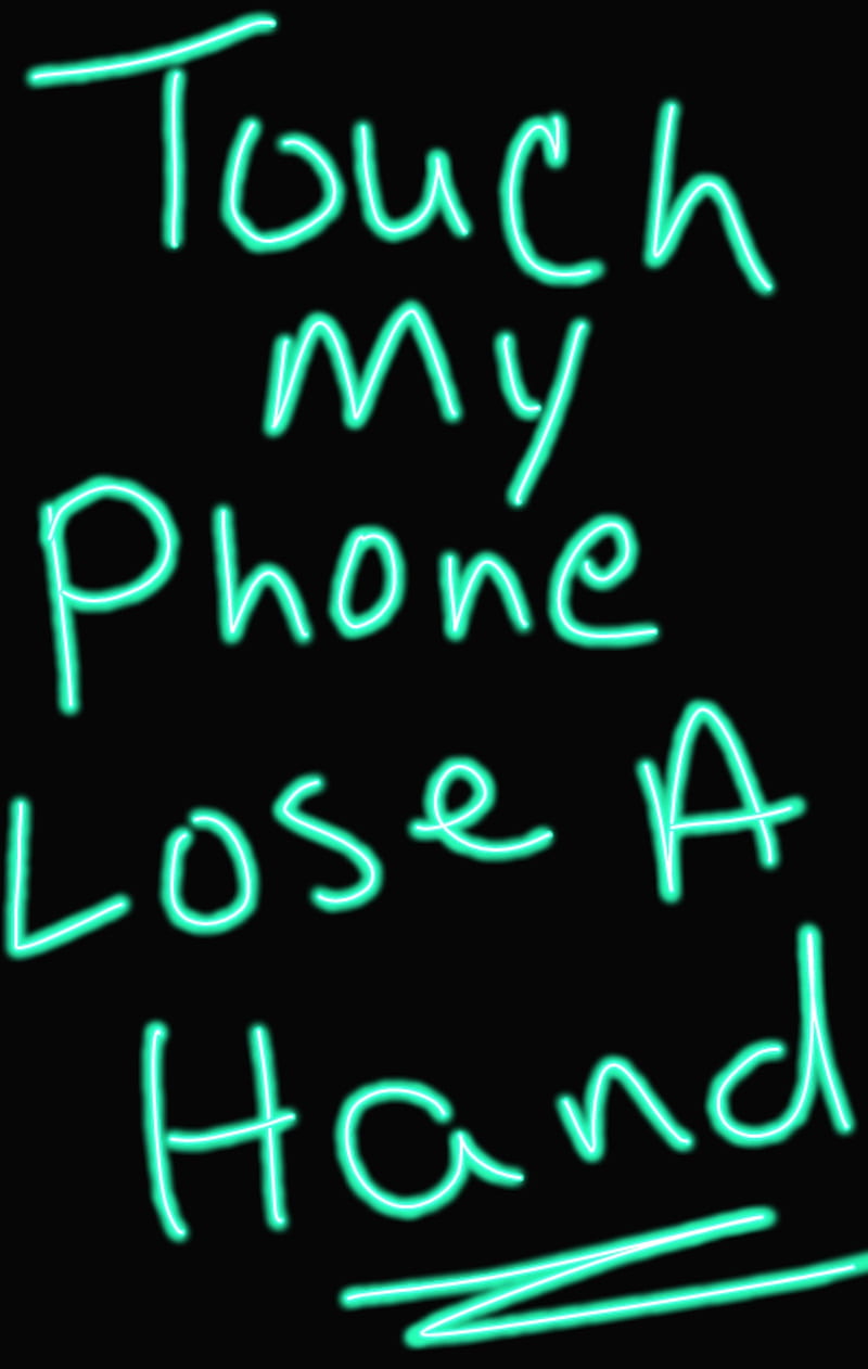 Touch my phone, black, dark, funny, green, lock screen, lose a hand, neon, neon green, saying, HD phone wallpaper