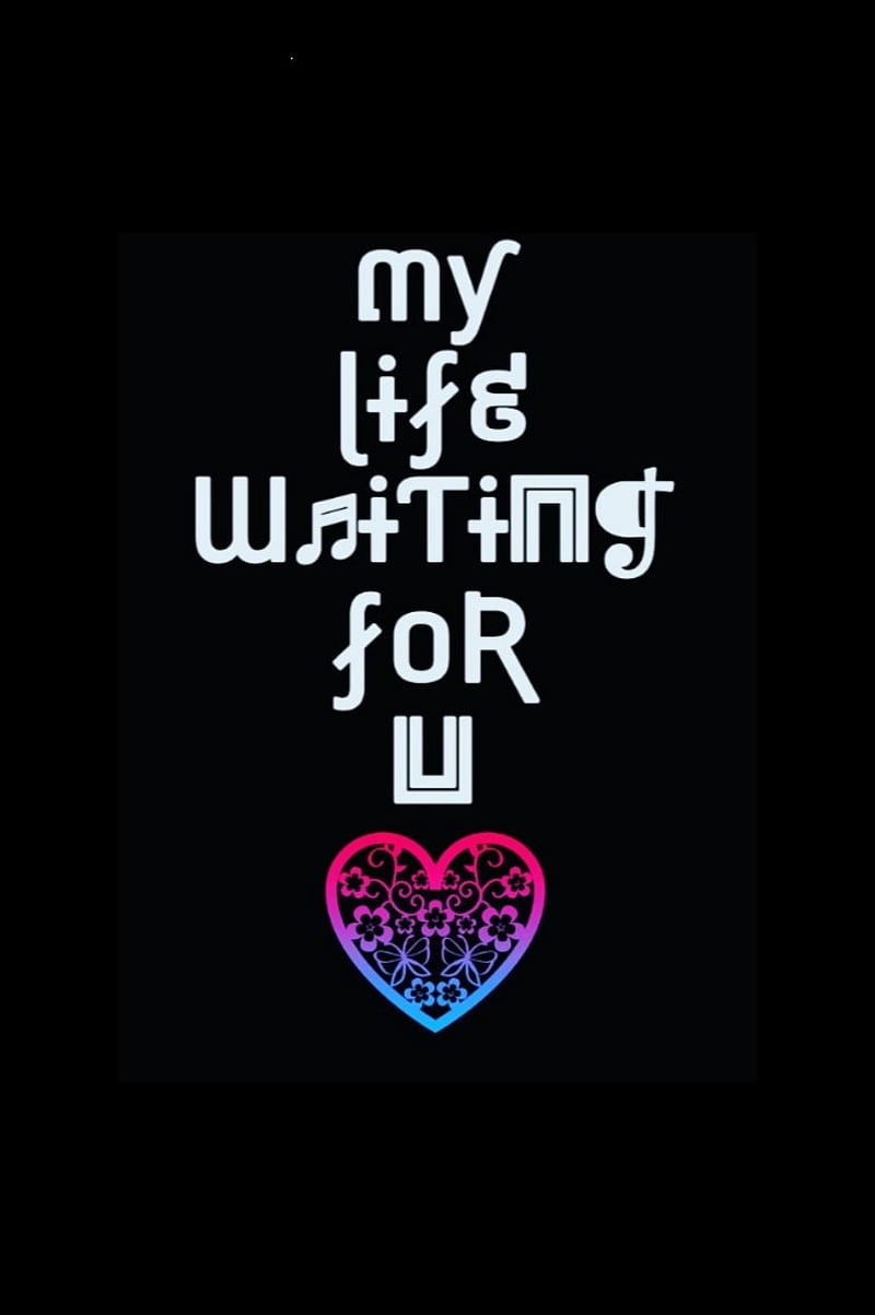 My life waiting, love, mylife, HD phone wallpaper | Peakpx