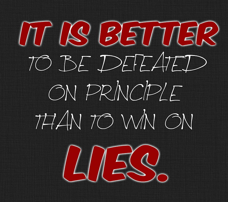 Better, be, defeated, lies, principle, quote, saying, text, than, win, HD wallpaper