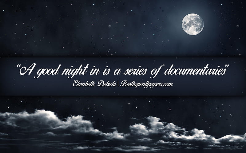 A good night in is a series of documentaries, Elizabeth Debicki, calligraphic text, quotes about night, Elizabeth Debicki quotes, inspiration, nighscapes background, HD wallpaper