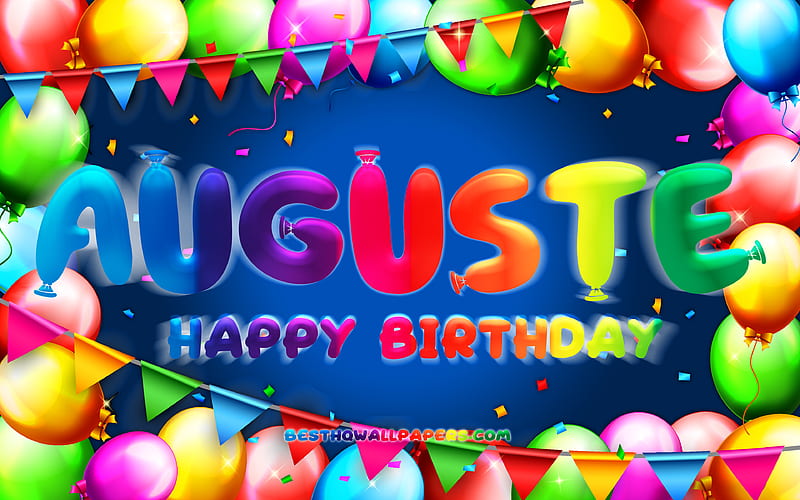 Happy Birtay Auguste colorful balloon frame, Auguste name, blue background, Auguste Happy Birtay, Auguste Birtay, popular french male names, Birtay concept, Auguste, HD wallpaper