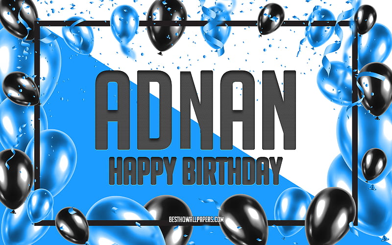 Happy Birtay Adnan, Birtay Balloons Background, Adnan, with names, Adnan Happy Birtay, Blue Balloons Birtay Background, Adnan Birtay, HD wallpaper