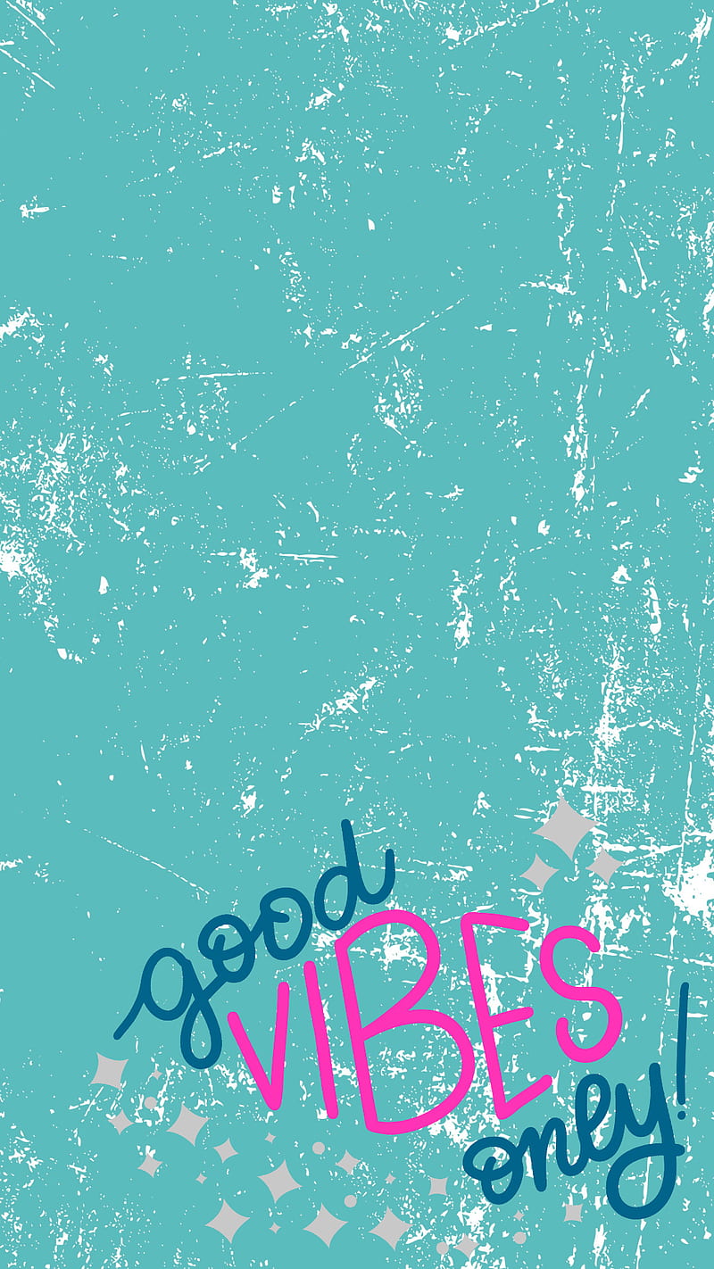 Good vibes, blue, distressed, good vibes only, pink, quote, saying, sayings, HD phone wallpaper