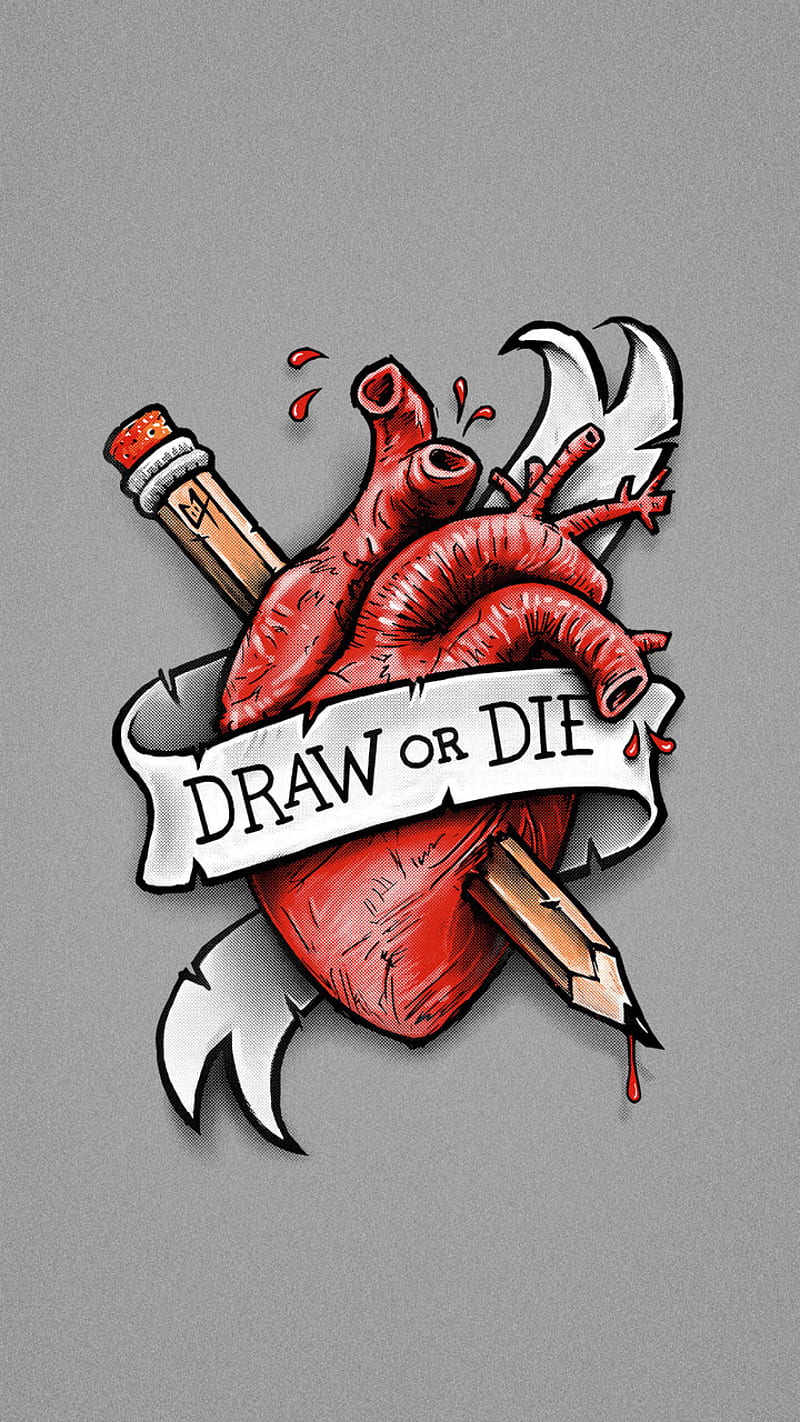 Draw Or Die, drawing, passion, HD phone wallpaper