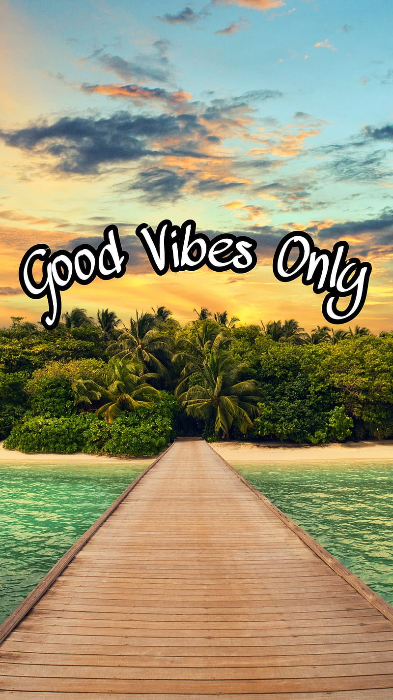 Good Vibes Only, background, happy, nature, quotes, sayings, scene, travel, HD phone wallpaper