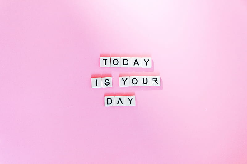 Today is your day, motivational quotes, pink background, words, HD wallpaper  | Peakpx