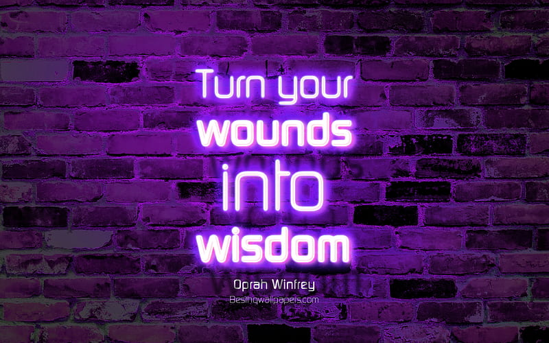 Turn your wounds into wisdom violet brick wall, Oprah Winfrey Quotes, popular quotes, neon text, inspiration, Oprah Winfrey, quotes about wisdom, HD wallpaper