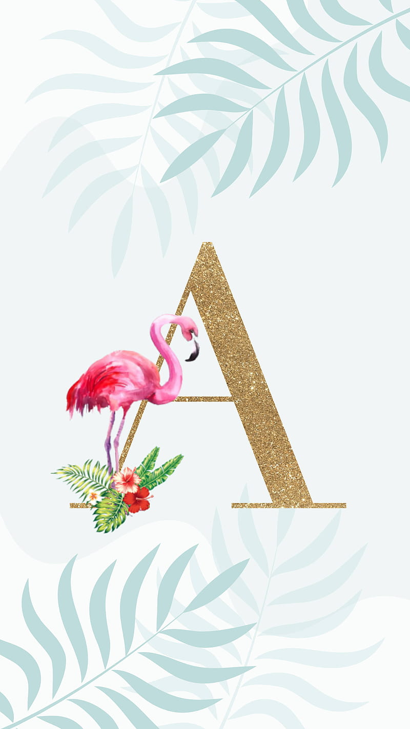 Flamingo A Flowers Gold Iphone Leaves Letter Samsung Tropical Watercolour Hd Mobile Wallpaper Peakpx