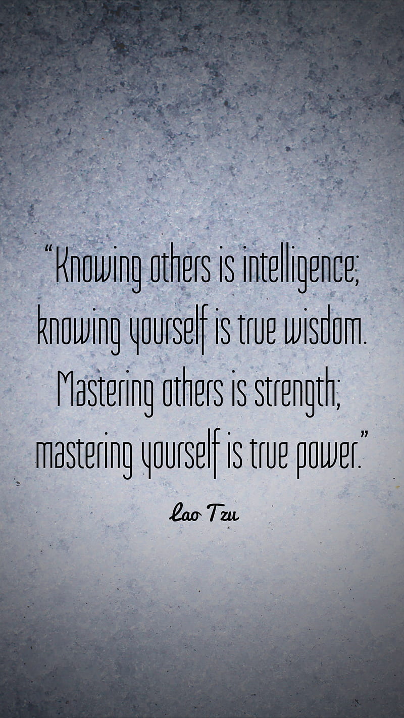 Knowing Mastering, inspiration, intelligence, lao, quote, strength, tzu, wisdom, HD phone wallpaper