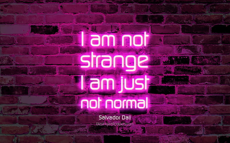 I am not strange I am just not normal purple brick wall, Salvador Dali Quotes, neon text, inspiration, Salvador Dali, quotes about life, HD wallpaper