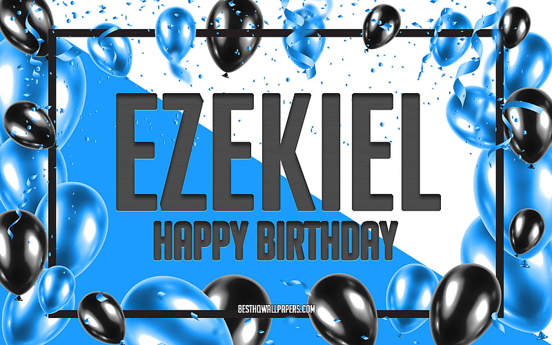 Happy Birtay Ezekiel, Birtay Balloons Background, Ezekiel, with names, Ezekiel Happy Birtay, Blue Balloons Birtay Background, greeting card, Ezekiel Birtay, HD wallpaper
