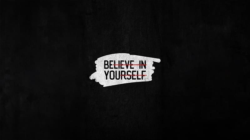 Believe In Yourself, motivation, typography, dark, black, artist, artwork, digital-art, HD wallpaper
