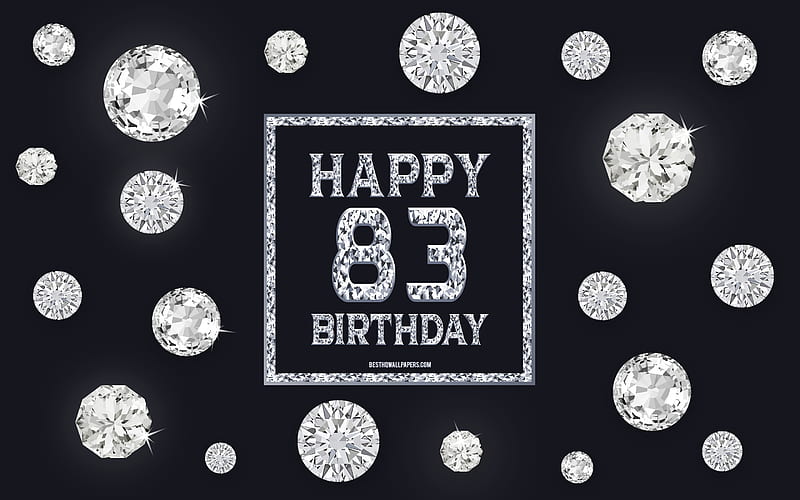 83rd Happy Birtay, diamonds, gray background, Birtay background with gems, 83 Years Birtay, Happy 83rd Birtay, creative art, Happy Birtay background, HD wallpaper