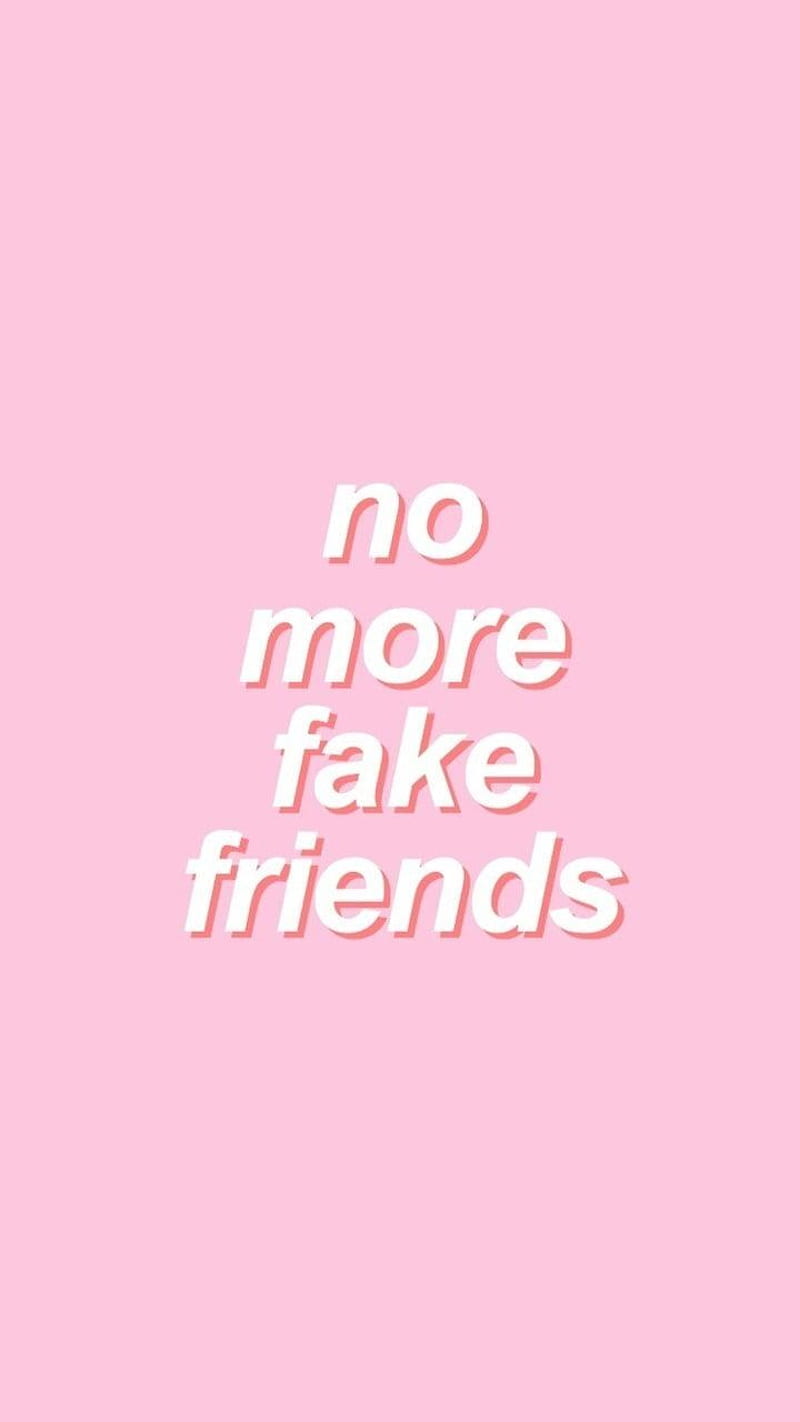 No More Fake Friends, fake, me, HD phone wallpaper