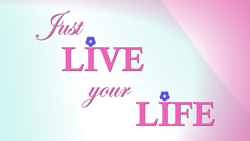 Just Live Your Life Inspirational, HD wallpaper
