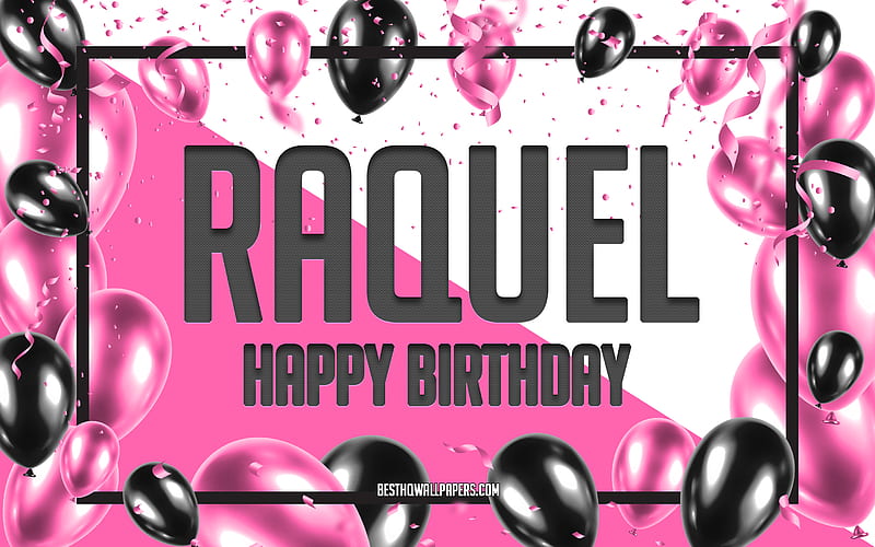 Happy Birtay Raquel, Birtay Balloons Background, Raquel, with names, Raquel Happy Birtay, Pink Balloons Birtay Background, greeting card, Raquel Birtay, HD wallpaper