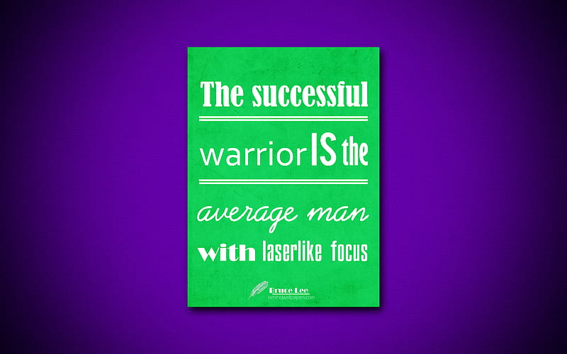 The successful warrior is the average man with laserlike focus business quotes, Bruce Lee, motivation, inspiration, HD wallpaper
