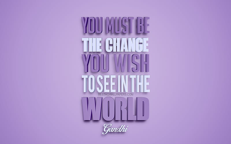 You must be the change you wish to see in the world, Mahatma Gandhi quotes, purple background, creative 3d art, motivation quotes, inspiration, popular quotes, HD wallpaper