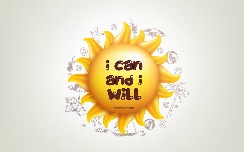 I can and I will, 3D sun, positive quotes, 3D art, I can and I will concepts, creative art, quotes about positive, motivation quotes, HD wallpaper