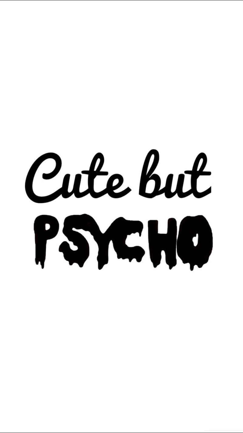 Cute but Psycho, black, cute, font, psycho, sayings, HD phone wallpaper