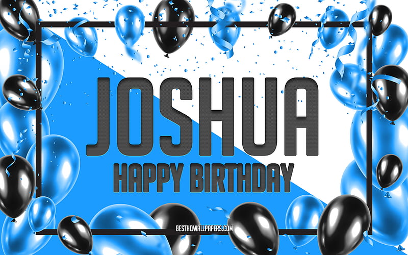 Happy Birtay Joshua, Birtay Balloons Background, Joshua, with names, Blue Balloons Birtay Background, greeting card, Joshua Birtay, HD wallpaper