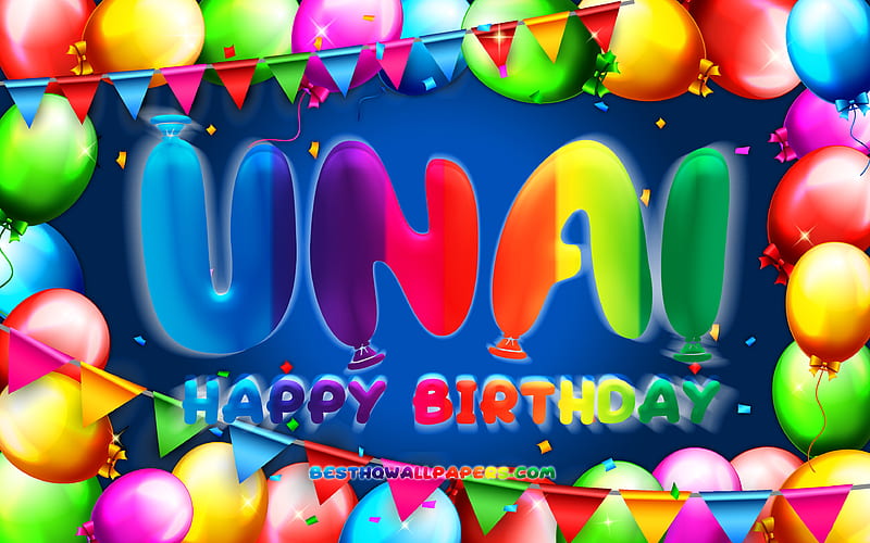 Happy Birtay Unai colorful balloon frame, Unai name, blue background, Unai Happy Birtay, Unai Birtay, popular spanish male names, Birtay concept, Unai, HD wallpaper