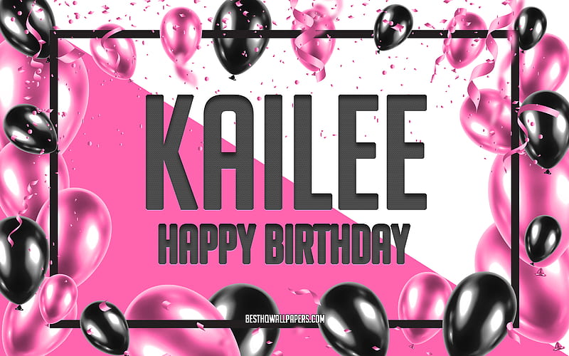 Happy Birtay Kailee, Birtay Balloons Background, Kailee, with names, Kailee Happy Birtay, Pink Balloons Birtay Background, greeting card, Kailee Birtay, HD wallpaper
