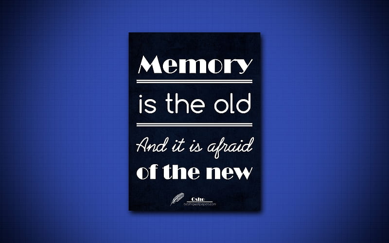Memory is the old And it is afraid of the new, Osho, blue paper, popular quotes, Osho quotes, inspiration, quotes about memory, HD wallpaper