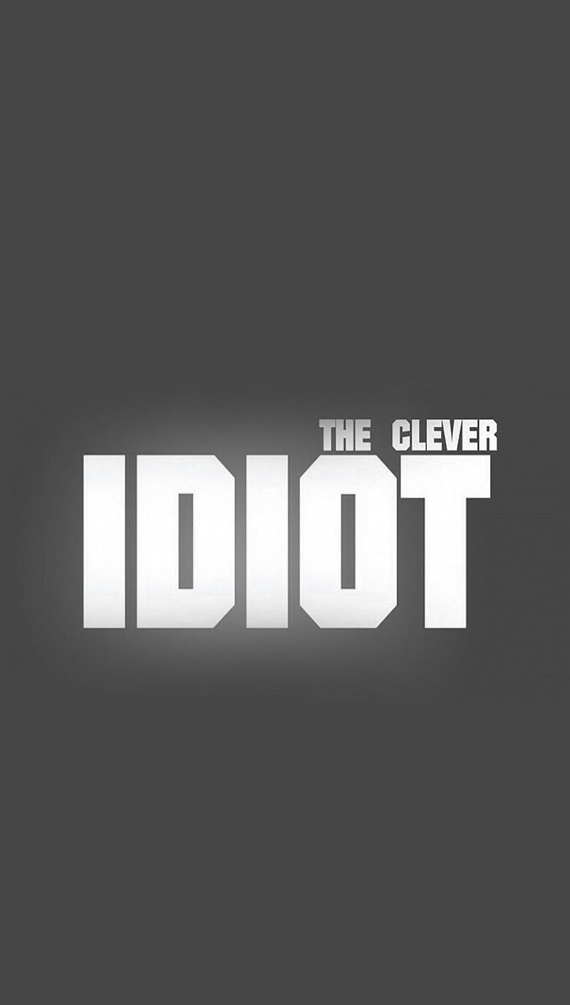 Idiot, clever, sign, test, words, HD phone wallpaper