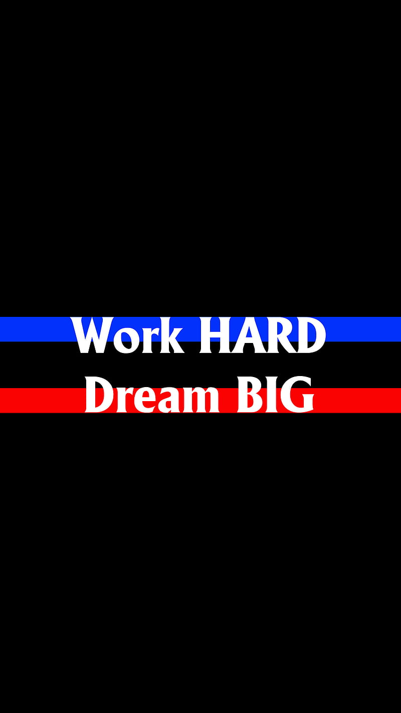 Work Hard Dream Big, Wall, Work, black, blue, dream, text, white, word, HD phone wallpaper