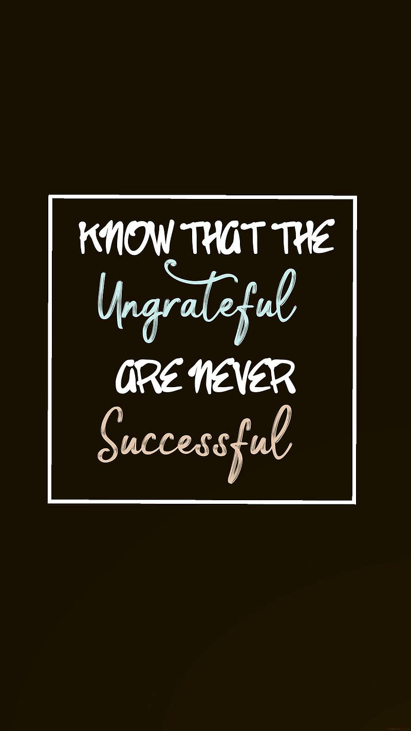 Ungrate Success, black, motivation, quotes, successful, ungrateful, HD phone wallpaper