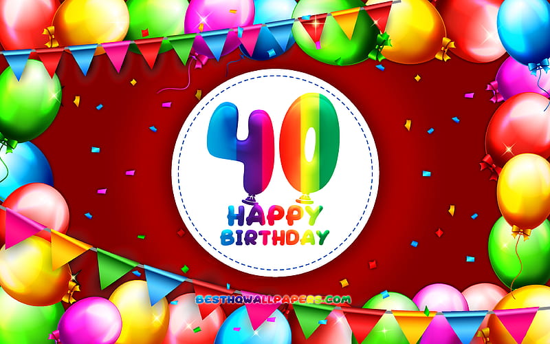 Happy 40th birtay colorful balloon frame, Birtay Party, red background, Happy 40 Years Birtay, creative, 40th Birtay, Birtay concept, 40th Birtay Party, HD wallpaper