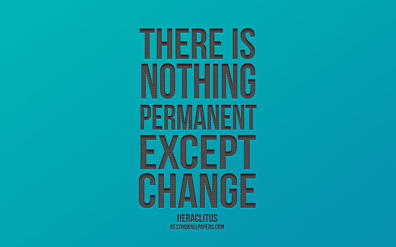 There is nothing permanent except change, Heraclitus quotes, blue background, blue gradient, popular quotes, HD wallpaper