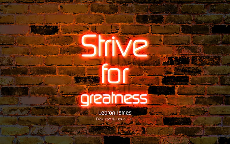 Strive for greatness orange brick wall, Lebron James Quotes, neon text, inspiration, Lebron James, motivation, HD wallpaper